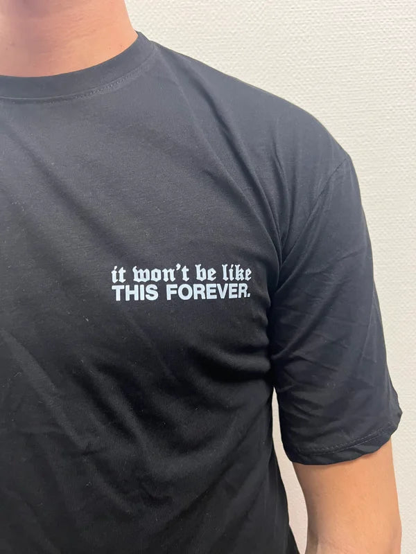 Won't Be Forever T-Shirt - Zwart