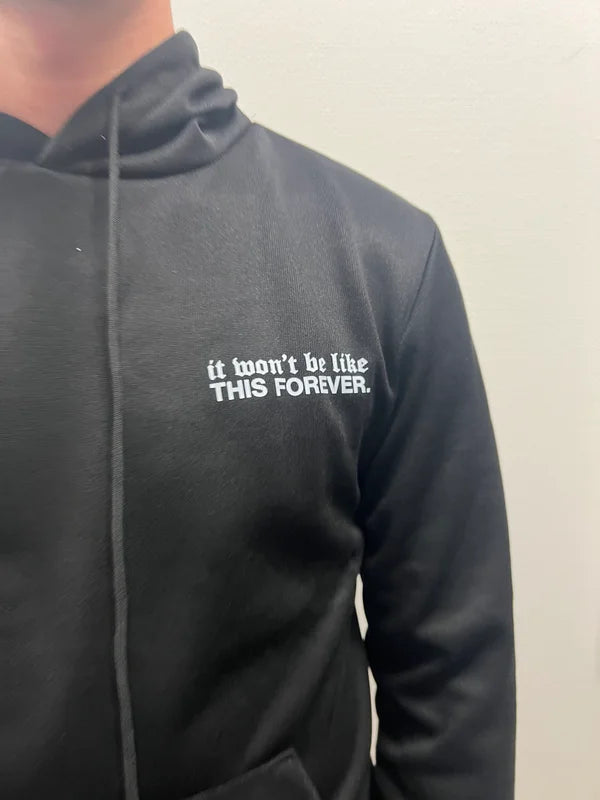 Won't Be Forever Hoodie - Zwart